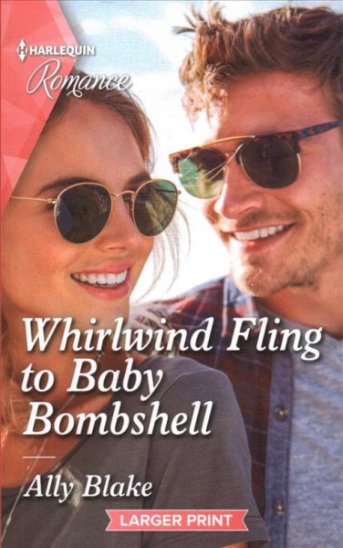 Whirlwind fling to baby bombshell /  Ally Blake