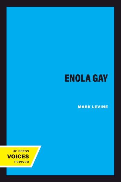 Enola Gay / Mark Levine.