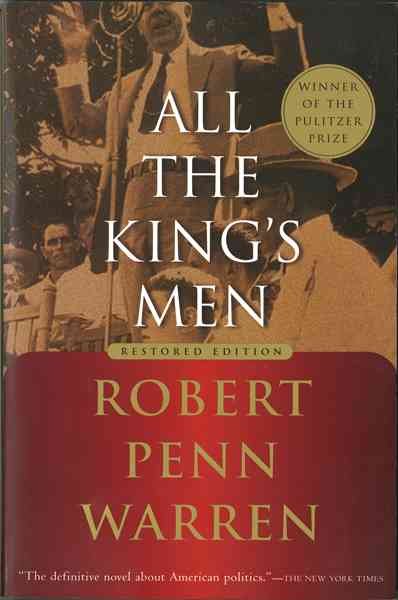 All the king's men / Robert Penn Warren [restored by Noel Polk].