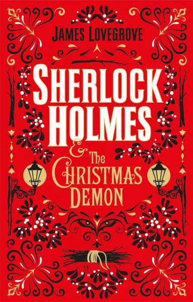 Sherlock Holmes & the Christmas demon / James Lovegrove.