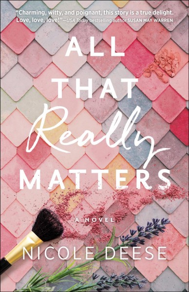 All that really matters / Nicole Deese.