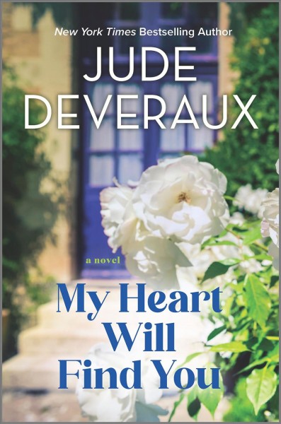 My Heart Will Find You : A Novel [electronic resource] / Jude Deveraux.