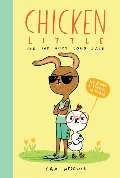 Chicken Little and the very long race / Sam Wedelich.