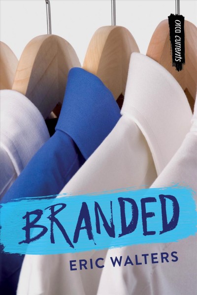 Branded / Eric Walters.