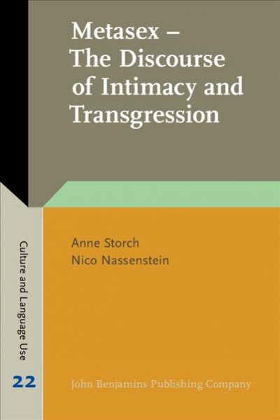 Metasex : the discourse of intimacy and transgression / Anne Storch, Nico Nassenstein.