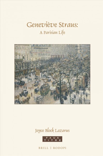 Geneviève Straus : a Parisian life / by Joyce Block Lazarus.