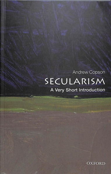 Secularism : a very short introduction / Andrew Copson.