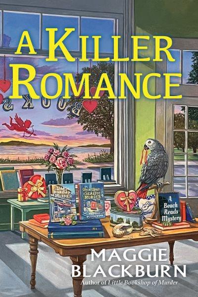 A killer romance. Beach reads mystery [electronic resource] / Maggie Blackburn.