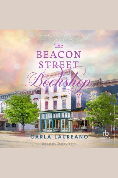 The Beacon Street Bookshop : Haven Ridge [electronic resource] / Carla Laureano.