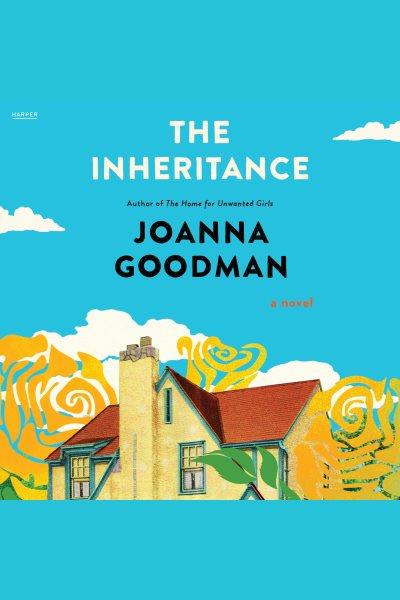 The inheritance : a novel / Joanna Goodman.