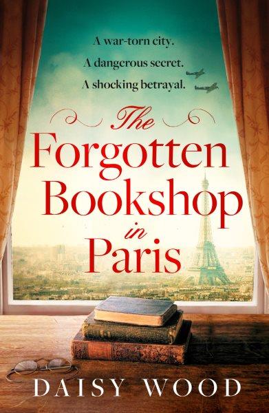 The Forgotten Bookshop in Paris [electronic resource] / Daisy Wood.