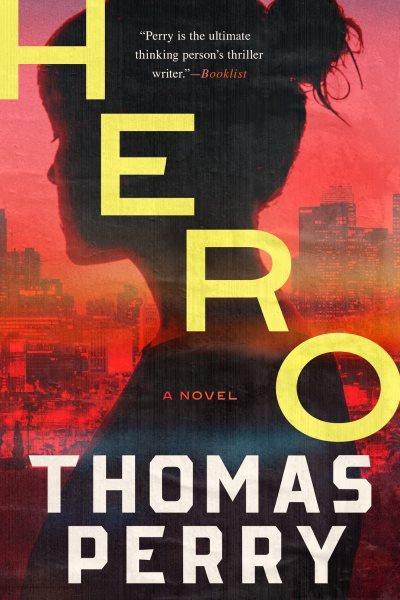 Hero : a novel / Thomas Perry.