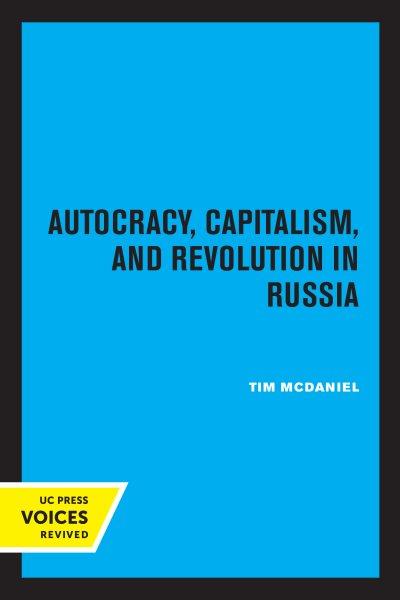 AUTOCRACY, CAPITALISM AND REVOLUTION IN RUSSIA [electronic resource].