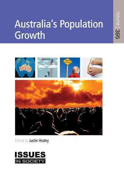 Australia's population growth / edited by Justin Healey.