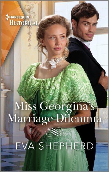 Miss Georgina's marriage dilemma / Eva Shepherd.