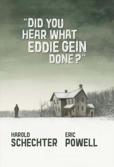 Did You Hear What Eddie Gein Done? [electronic resource] / Harold Schechter.