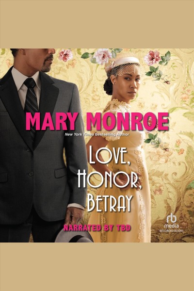 Love, Honor, Betray [electronic resource] / Mary Monroe.