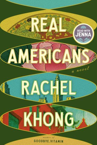 Real Americans : a novel / Rachel Khong.