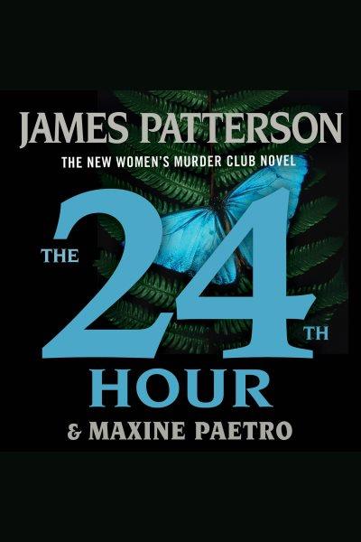 The 24th hour [electronic resource]. James Patterson.