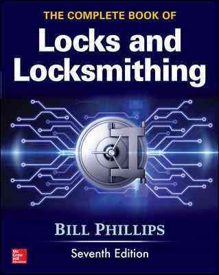 The complete book of locks and locksmithing / Bill Phillips.