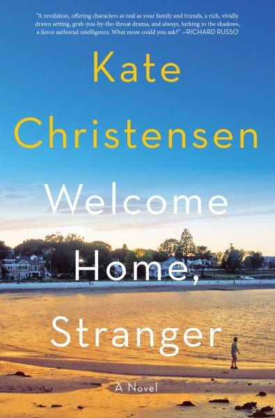 Welcome Home, Stranger : A Novel [electronic resource] / Kate Christensen.