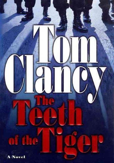 The teeth of the tiger / by Tom Clancy.