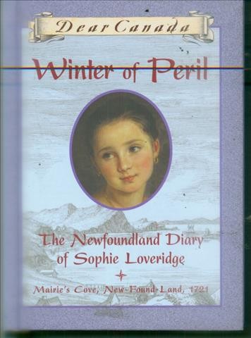 Winter of peril : the Newfoundland diary of Sophie Loveridge, Mairie's Cove, Newfoundland, 1721.