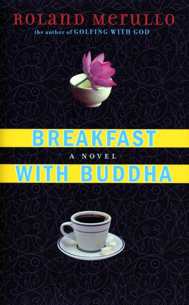 Breakfast with Buddha : a novel / by Roland Merullo.