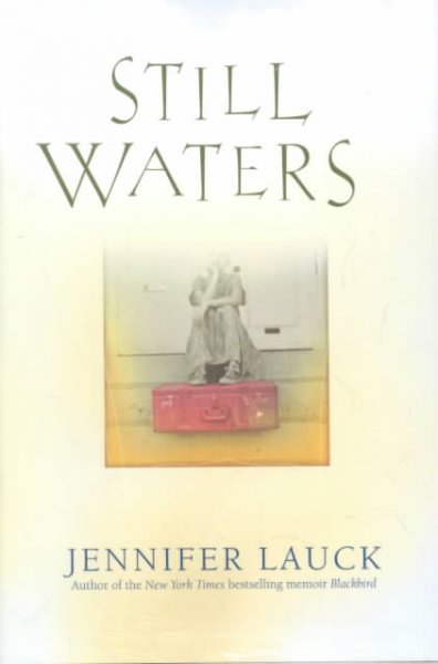 Still waters / Jennifer Lauck.