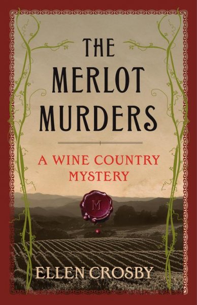 The merlot murders : a wine country mystery / Ellen Crosby.