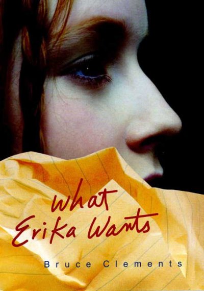 What Erika wants / Bruce Clements.