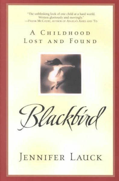 Blackbird : a childhood lost and found / Jennifer Lauck.