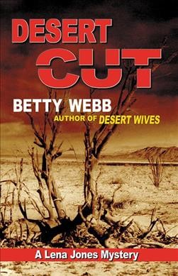 Desert cut : a Lena Jones mystery / Betty Webb.