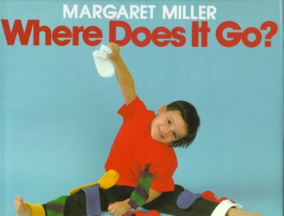 Where does it go? / Margaret Miller.