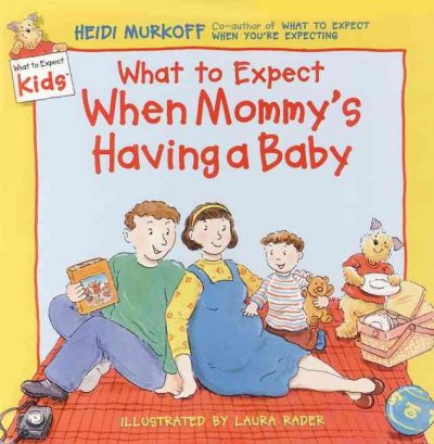 What to expect when Mommy's having a baby / illustrated by Rader, Laura.