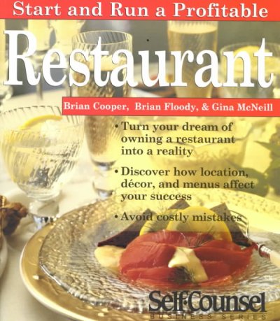 Start and run a profitable restaurant / Gina McNeill, Brian Cooper, Brian Floody.