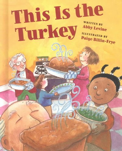 This is the turkey / written by Abby Levine ; illustrated by Paige Billin-Frye.