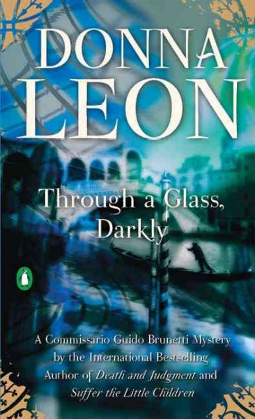 Through a glass, darkly / Donna Leon.