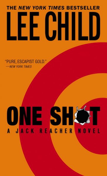 One shot : a Jack Reacher novel / Lee Child.