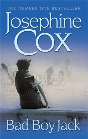 Bad boy Jack / Josephine Cox.