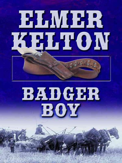Badger boy / Elmer Kelton.