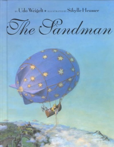 The Sandman / by Udo Weigelt ; illustrated by Sibylle Heusser ; translated by J. Alison James.