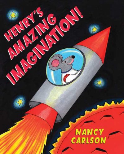 Henry's amazing imagination! / Nancy Carlson.