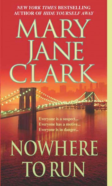 Nowhere to run / Mary Jane Clark.