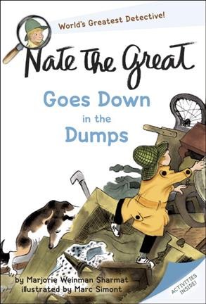 Nate the Great goes down in the dumps / by Marjorie Weinman Sharmat ; illustrated by Marc Simont.