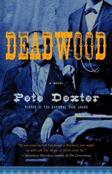 Deadwood [text] : a novel.