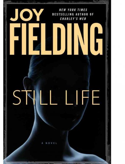 Still life : a novel by / Joy Fielding.