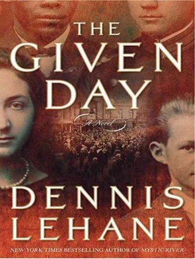 The given day : a novel / Dennis Lehane.