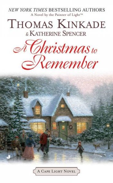 A Christmas to remember / Thomas Kinkade & Katherine Spencer.