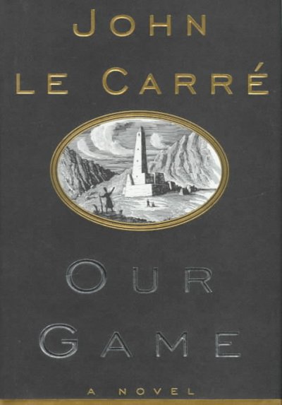 Our game / A novel by John Le Carre.